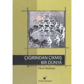 Çığırından Çıkmış Bir Dünya - Fikret Başkaya