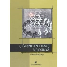 Çığırından Çıkmış Bir Dünya - Fikret Başkaya