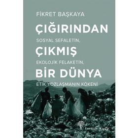 Çığırından Çıkmış Bir Dünya - Fikret Başkaya