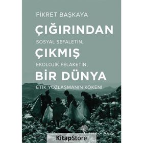 Çığırından Çıkmış Bir Dünya - Fikret Başkaya