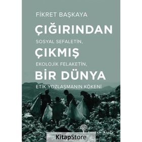 Çığırından Çıkmış Bir Dünya - Fikret Başkaya