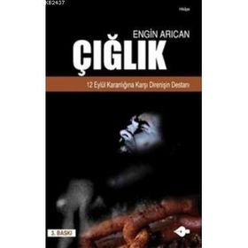 ÇIĞLIK 12 EYLÜL KARANLIĞINA KARŞI DIRENIŞIN DESTANI - ENGIN ARICAN (ISBN:9786054543229)