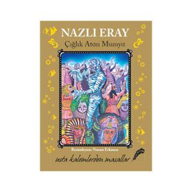 ÇIĞLIK ATAN MUMYA USTA KALEMLERDEN MASALLAR - NAZLI ERAY