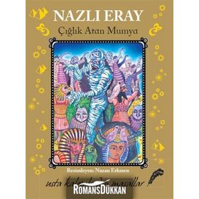 ÇIĞLIK ATAN MUMYA USTA KALEMLERDEN MASALLAR - NAZLI ERAY