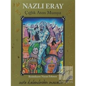 ÇIĞLIK ATAN MUMYA USTA KALEMLERDEN MASALLAR - NAZLI ERAY