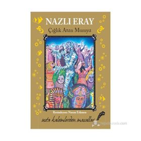 ÇIĞLIK ATAN MUMYA USTA KALEMLERDEN MASALLAR - NAZLI ERAY