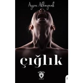 Çığlık - Ayşen Albayrak