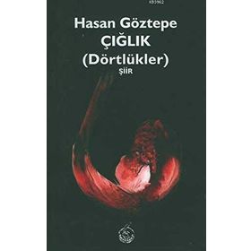 ÇIĞLIK DÖRTLÜKLER - HASAN GÖZTEPE