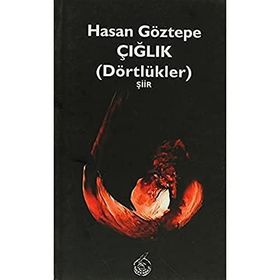 ÇIĞLIK DÖRTLÜKLER - HASAN GÖZTEPE