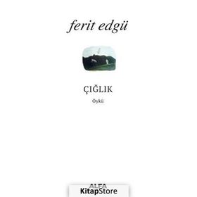 ÇIĞLIK - FERIT EDGÜ