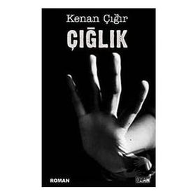 Çığlık - Kenan Çığır