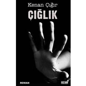 Çığlık - Kenan Çığır