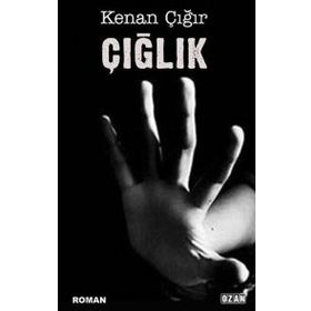 Çığlık - Kenan Çığır