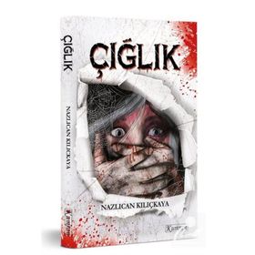 Çığlık - Nazlıcan Kılıçkaya