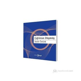 ÇIĞLIKTAN DÜŞMÜŞ - AHMET SALIH ÖZTÜRK