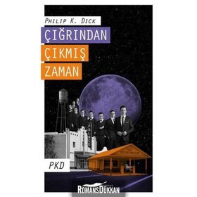 Çığrından Çıkmış Zaman - Philip K. Dick