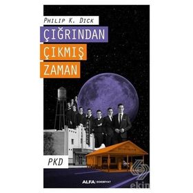 Çığrından Çıkmış Zaman - Philip K. Dick