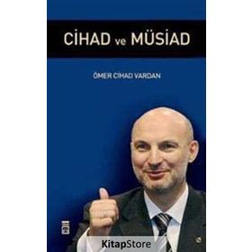 CIHAD VE MÜSİAD - ÖMER CIHAD VARDAN
