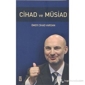 CIHAD VE MÜSİAD - ÖMER CIHAD VARDAN