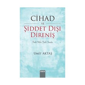 Cihad Ve Şiddet Dışı Direniş - Ümit Aktaş