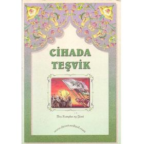 CIHADA TEŞVİK - EBU KUTEYBE EŞ-ŞAMİ