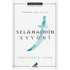 Cihadın Adil Kılıcı Selahaddin Eyyübi - Abdulkadir Turan