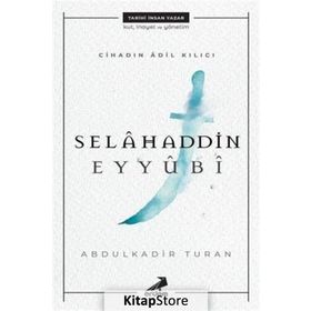 Cihadın Adil Kılıcı Selahaddin Eyyübi - Abdulkadir Turan