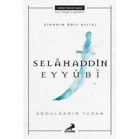 Cihadın Adil Kılıcı Selahaddin Eyyübi - Abdulkadir Turan