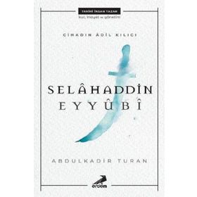 Cihadın Adil Kılıcı Selahaddin Eyyübi - Abdulkadir Turan