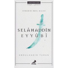 Cihadın Adil Kılıcı Selahaddin Eyyübi - Abdulkadir Turan