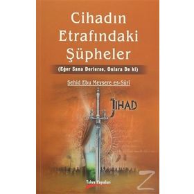 Cihadın Etrafındaki Şüpheler - Şehid Ebu Meysere es-Suri