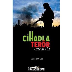 Cihadla Terör Arasında - Şefik Kantar