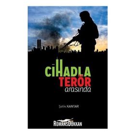 Cihadla Terör Arasında - Şefik Kantar