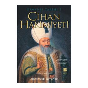 CIHAN HAKIMIYETI OSMANLI TARIHI II - ALPHONSE DE LAMARTINE