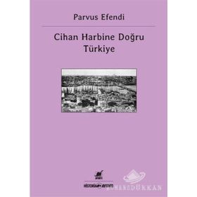 CIHAN HARBINE DOĞRU TÜRKIYE - PARVUS EFENDI