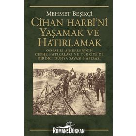 Cihan Harbi'ni Yaşamak ve Hatırlamak - Mehmet Beşikçi