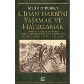 Cihan Harbi'ni Yaşamak ve Hatırlamak - Mehmet Beşikçi