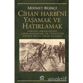 Cihan Harbi'ni Yaşamak ve Hatırlamak - Mehmet Beşikçi