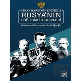 Cihan Harbinin Eşiğinde Rusya'nın Doğu'daki Hedefleri - Azad Ağaoğlu