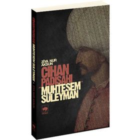 CIHAN PADİŞAHI MUHTEŞEM SÜLEYMAN - ZIYA NUR AKSUN