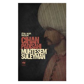 CIHAN PADİŞAHI MUHTEŞEM SÜLEYMAN - ZIYA NUR AKSUN