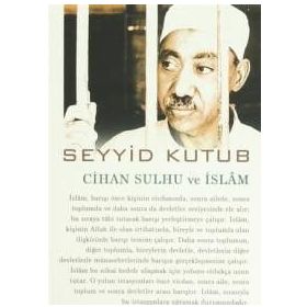 Cihan Sulhu ve İslam - Seyyid Kutub