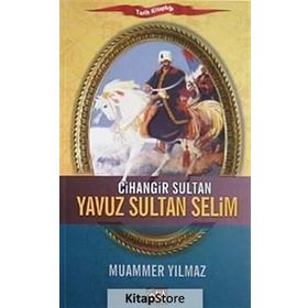 CIHANGIR SULTAN YAVUZ SULTAN SELIM - MUAMMER YILMAZ