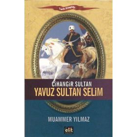 CIHANGIR SULTAN YAVUZ SULTAN SELIM - MUAMMER YILMAZ