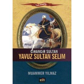CIHANGIR SULTAN YAVUZ SULTAN SELIM - MUAMMER YILMAZ