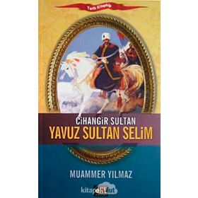 CIHANGIR SULTAN YAVUZ SULTAN SELIM - MUAMMER YILMAZ
