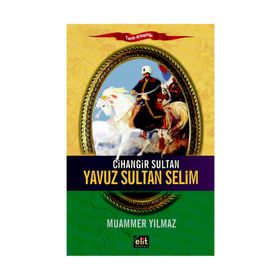 CIHANGIR SULTAN YAVUZ SULTAN SELIM - MUAMMER YILMAZ