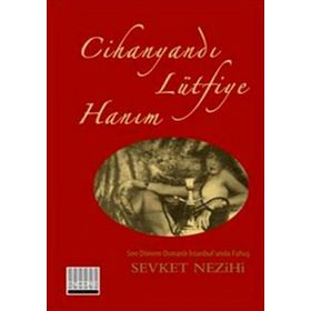 CİHANYANDI LÜTFİYE HANIM - ŞEVKET NEZIHI