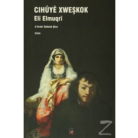 Cihuye Xweşkok - Eli Elmugri