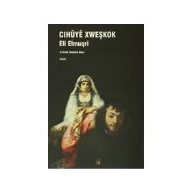Cihuye Xweşkok - Eli Elmugri